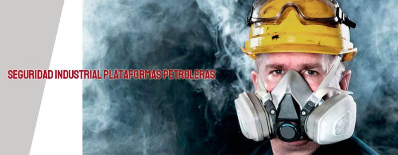 Seguridad Industrial plataformas petroleras