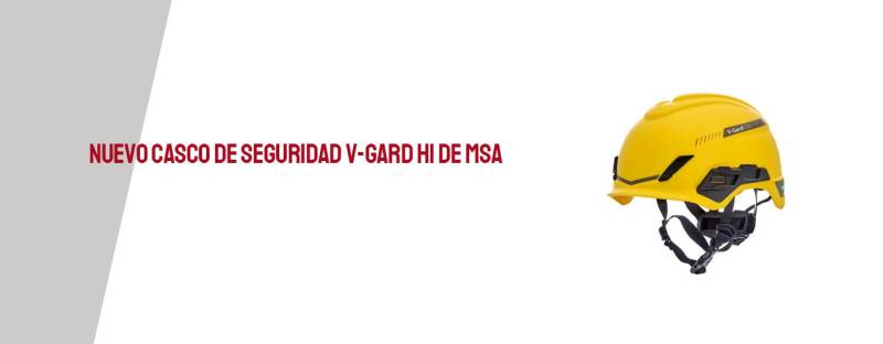 Nuevo casco de seguridad V-Gard H1 de MSA