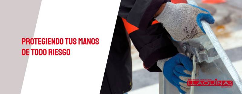 Protegiendo tus manos de todo riesgo